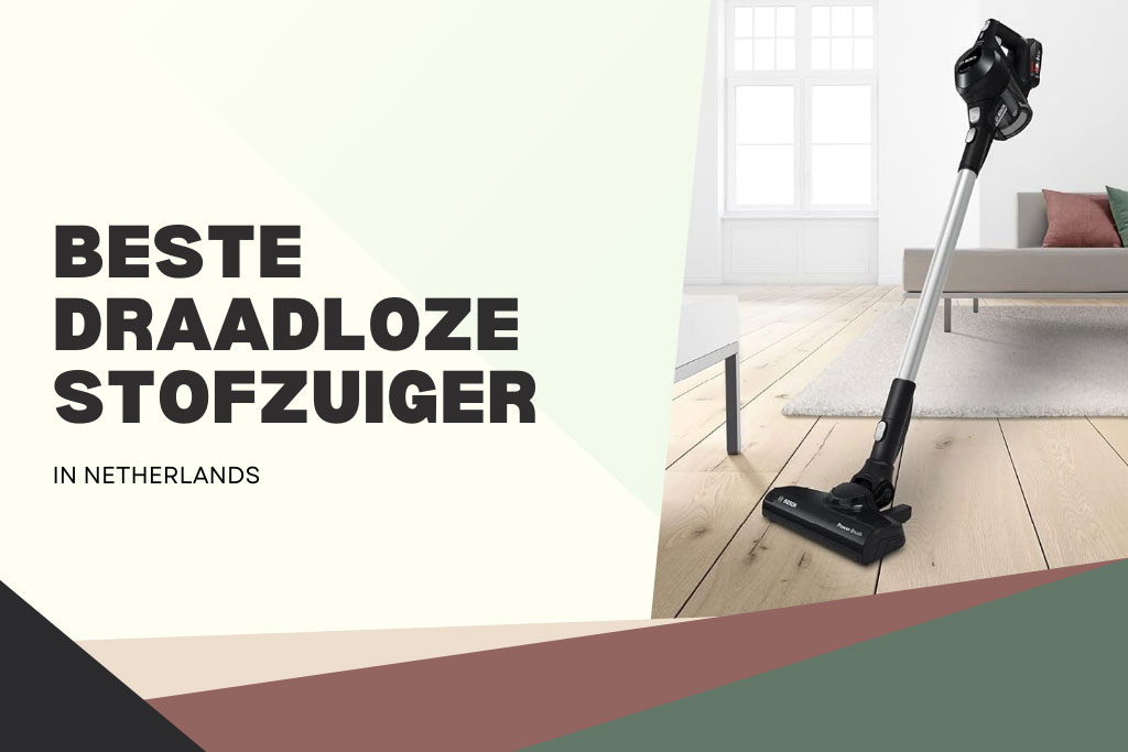 12 Beste draadloze stofzuiger in Nederland 2024